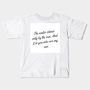 unknown & unique love quotes Kids T-Shirt